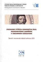 kniha Postavení vyšších odborných škol ekonomického zaměření v terciárním vzdělávání sborník z mezinárodní vědecké konference 2010, Oeconomica 2010