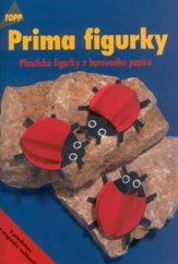kniha Prima figurky plastické figurky z barevného papíru, Anagram 2000
