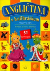 kniha Angličtina s Kulihráškem. Modrý sešit, - Zvířata, ovoce a zelenina, INFOA 2005