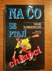 kniha Na co se ptají chlapci vše, co chtějí chlapci vědět o sexualitě, těle, vztazích a duši, Knižní klub 1996