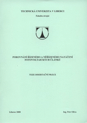 kniha Porovnání řízeného a neřízeného natáčení fotovoltaických článků teze disertační práce, Technická univerzita v Liberci 2008