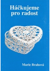 kniha Háčkujeme pro radost, Nakladatelství, zásilková služba 2003