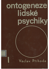kniha Ontogeneze lidské psychiky 1. [díl] - Vývoj člověka do 15 let - Učebnice pro vys. školy., SPN 1967