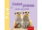 kniha Dobré přátele nikdo nerozdělí, Euromedia 2017