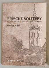 kniha Písecké solitéry architektura 19. a 20. století v metropoli Prácheňska, Collegium Artium 2010