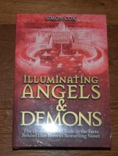 kniha Iluminating Angels Demons The unauthorized guide to the facts behind Dan Browns , Sterling Publishing Co. 2004