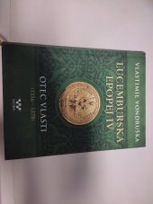 kniha Lucemburská Epopej IV. Otec Vlasti, MOBA 2025