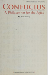 kniha Confucius A Philosopher for the Ages, China Intercontinental Press 2007