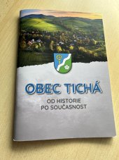 kniha Obec Tichá Od historie po současnost, Obec Tichá 2021