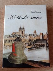 kniha Kolínské zvony historie, věže, věžáci, s.n. 1995