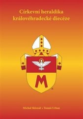 kniha Církevní heraldika královéhradecké diecéze, OFTIS 2014
