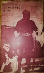 kniha Vladařství Růže zpráva o cestě do země vladařů, Ladislav Kuncíř 1937