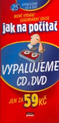 kniha Vypalujeme CD a DVD, CPress 2004
