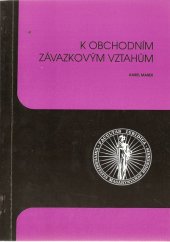 kniha K obchodním závazkovým vztahům smlouva o prodeji podniku, smlouva o koupi najaté věci, smlouva o úvěru, licenční smlouva, smlouva o uložení věci, smlouva o skladování, smlouva o dílo a další, Masarykova univerzita 1994