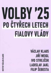 kniha Volby '25 Po čtyřech letech Fialovy vlády, Institut Václava Klause 2025