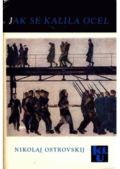 kniha Jak se kalila ocel, SNKLU 1964