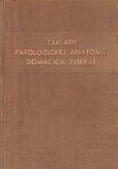 kniha Základy patologickej anatomie domácich zvierat, Vydavateľstvo Slovenskej akadémie vied 1954