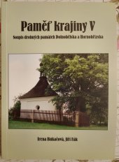 kniha Paměť krajiny. V, - Soupis drobných památek Dolnobělska a Hornobřízska, Muzeum a galerie severního Plzeňska pro Obec Horní Bělá 2009