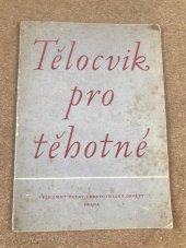 kniha Tělocvik pro těhotné, Výzkumný ústav zdravotnické osvěty 1953