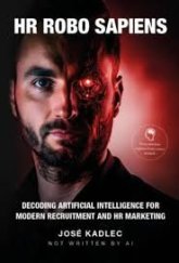 kniha HR Robo Sapiens Decoding Artificial Intelligence For Modern Receuitment And HR Marketing, Recruitment Academy 2024