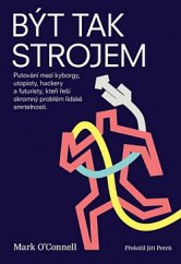 kniha Být tak strojem, Práh 2019