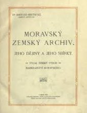 kniha Moravský zemský archiv Jeho dějiny a jeho sbírky, Zemský výbor 1908
