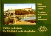 kniha Pohled do historie. Děčín - Podmokly a okolí = - Ein Rückblick in die Geschichte., Foto-grafika-OHV 1998