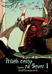 kniha Příběh cesty na Sever I., Argo 2005