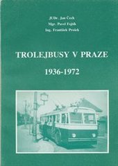 kniha Trolejbusy v Praze 1936 - 1972, Společnost městské dopravy 1994