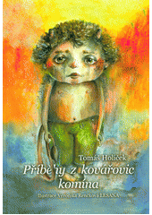 kniha Příběhy z kovářovic komína, Tomáš Holíček 2017