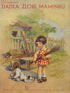 kniha Dadla zlobí maminku pro malé čtenáře, Zmatlík a Palička 1944