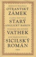 kniha Otrantský Zámek, Starý anglický baron, Vathek, Sicilský román, Odeon 1970