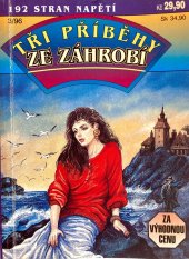 kniha Tři příběhy ze záhrobí 3/96 Svit nad starým opatstvím / Záhada druidských kamenů / Trnitou stezkou zklamání, Ivo Železný 1996