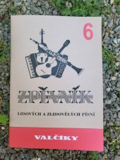 kniha Zpevnik lidových a zlidovelych písní 6 Valčiky, Spino 2000