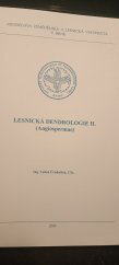 kniha Dendrologie lesnická. Část 2, - Listnáče I (Angiospermae), Mendelova zemědělská a lesnická univerzita 1995