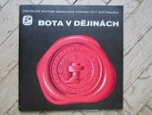 kniha Bota v dějinách Průvodce expozicí obuvnického muzea Svitu Gottwaldov, Svit 1986