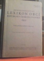 kniha Administrativní lexikon obcí republiky Československé 1955 podle správního rozdělení 1. ledna 1955, SEVT 1955