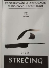 kniha Protahování a akrobacie v bojových sportech. Díl 2, - Strečing, Temple 1993