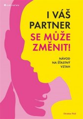 kniha I váš partner se může změnit! Návod na šťastný vztah, Grada 2018