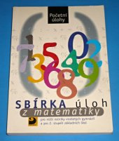 kniha Sbírka úloh z matematiky pro nižší ročníky víceletých gymnázií a pro 2. stupeň základních škol početní úlohy, Fortuna 1998