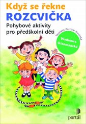 kniha Když se řekne rozcvička pohybové aktivity pro předškolní děti, Portál 2019