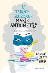 kniha Krvavé zlato Inků  V tajných službách Marie Antoinetty 2. díl, Garamond 2025