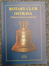 kniha Rotary club Ostrava Pohled do historie a současnosti, RC Ostrava 2016