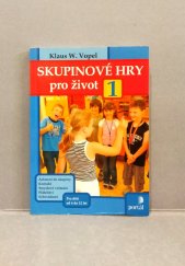 kniha Skupinové hry pro život 1 pro děti od 6 do 12 let, Portál 2007