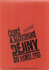 kniha České a slovenské dějiny do roku 1918 pomůcka pro výuku dějepisu v středních školách a v 9. roč. zákl. škol, Svoboda 1991