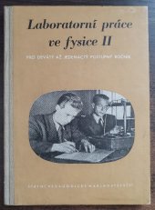 kniha Laboratorní práce ve fysice 2. [část] K učebnicím fysiky pro 9. až 11. postupný ročník., SPN 1956