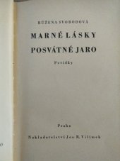 kniha Marné lásky Posvátné jaro : povídky, Jos. R. Vilímek 1941