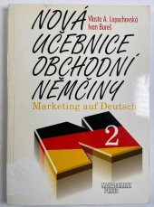 kniha Nová učebnice obchodní němčiny. 2, - Marketing auf Deutsch, Management Press 1998