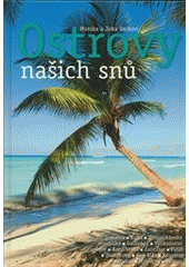 kniha Ostrovy našich snů Cestopis, Jiří Vacek 2014