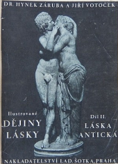 kniha Dějiny lásky Díl II. - Láska antická - populámí obrazy z dějin snubnosti, mamželství a prostituce od pravěku až po dobu nejnovější., Ladislav Šotek 1925